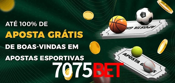 7075bet Ate 100% de Aposta Gratis
